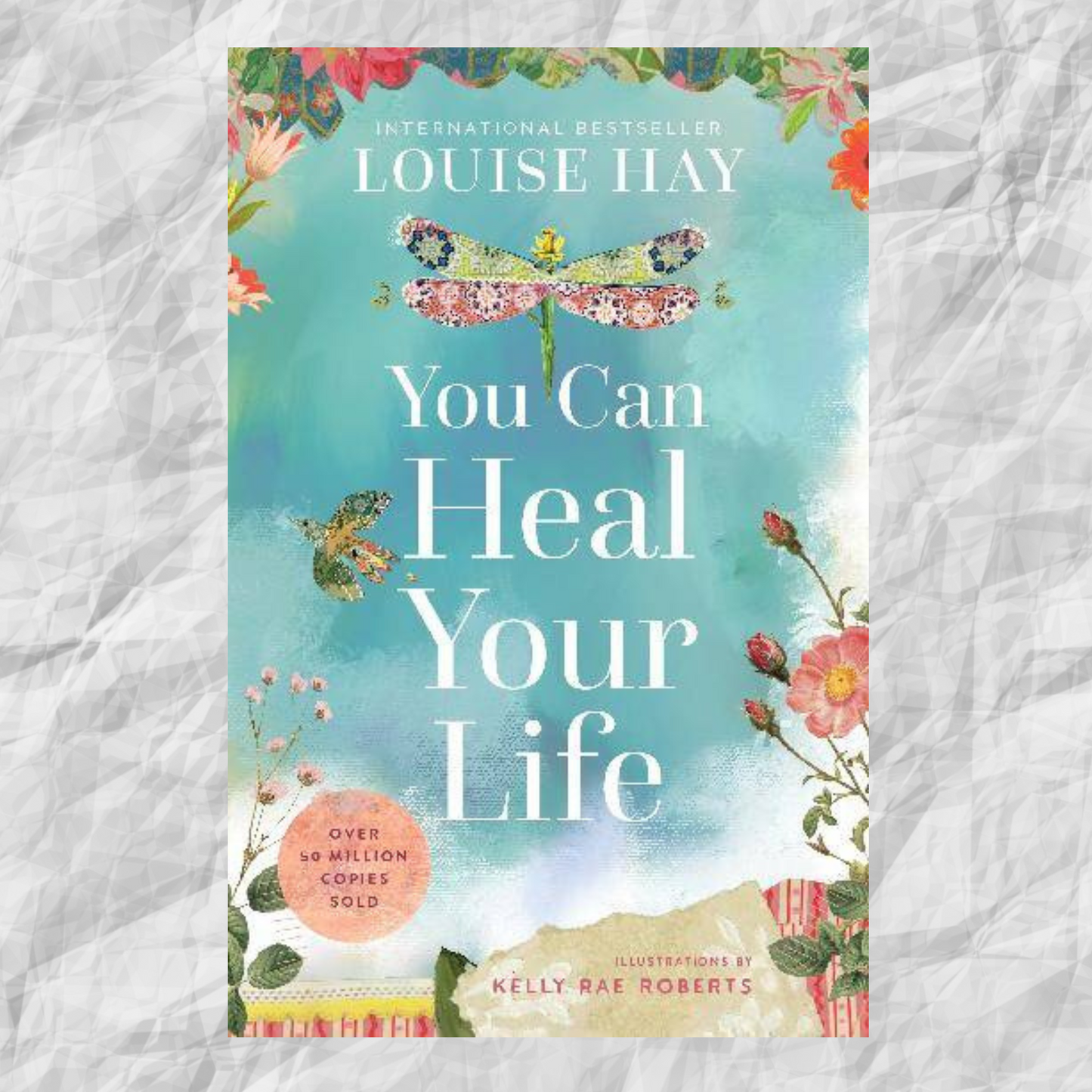 You Can Heal Your Life:
40th Anniversary Edition