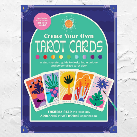 Create Your Own Tarot Cards: A step-by-step guide to designing a unique and personalized tarot deck