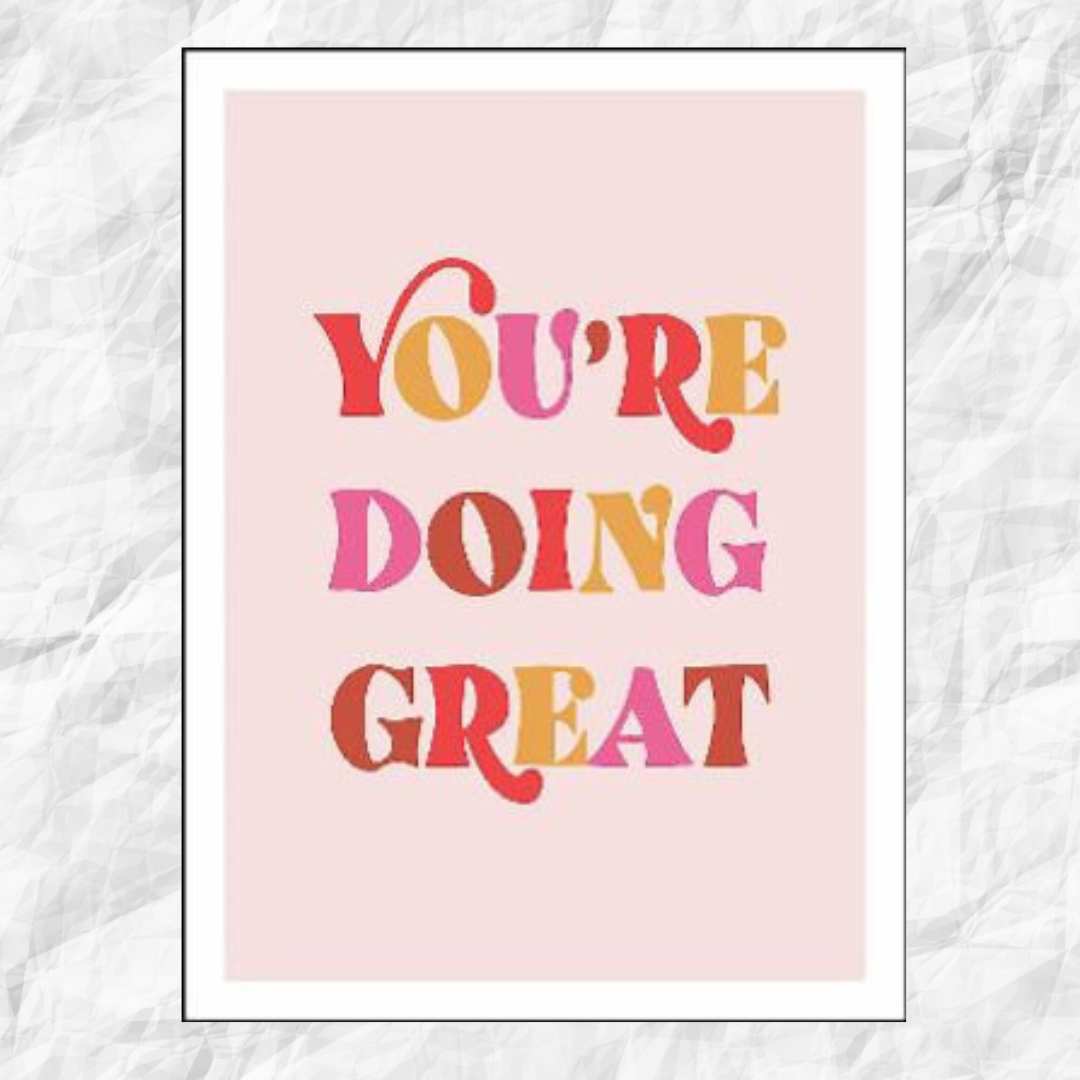 YOU’RE DOING GREAT by