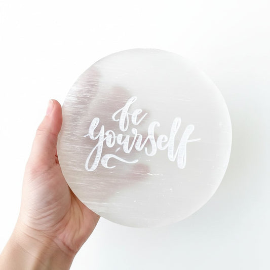 Selenite "Be Yourself" Etched Round Plate