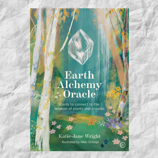 Earth Alchemy Oracle: Cards to connect to the wisdom of plants and crystals