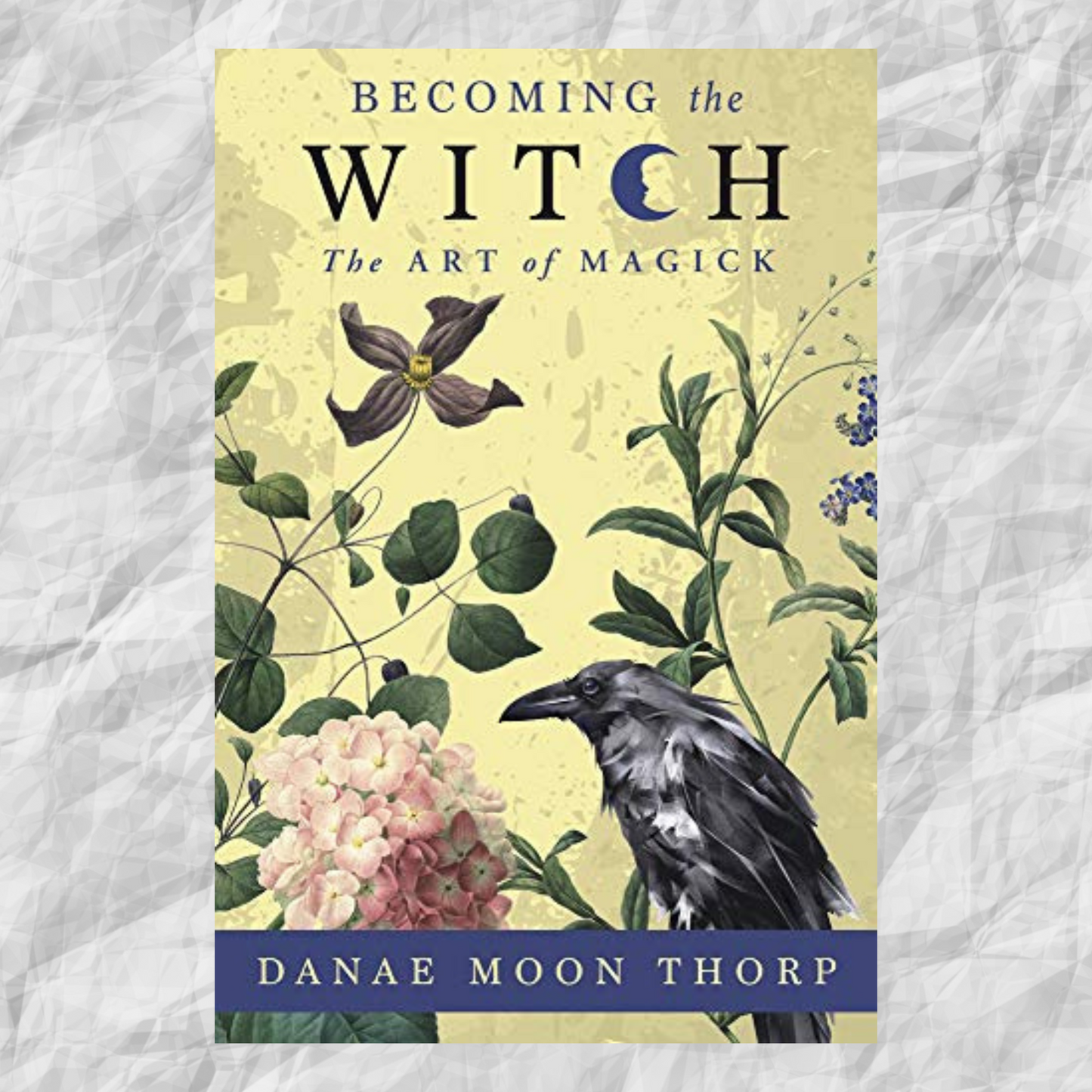BECOMING THE WITCH: THE ART OF MAGICK