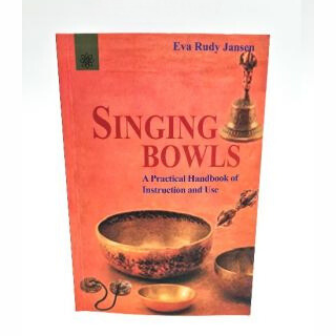 Singing Bowls Book A Practical Guide