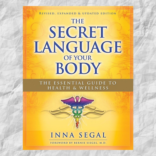 The Secret Language of Your Body Book; The Essential Guide to Health & Wellness by Inna Segal