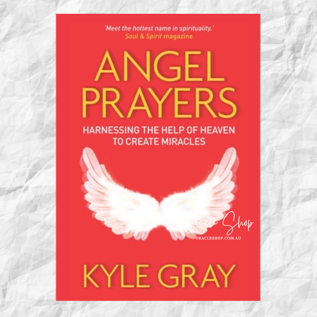 Angel Prayers: Harnessing the Help of Heaven to Create Miracles