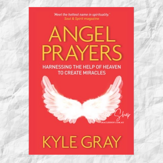 Angel Prayers: Harnessing the Help of Heaven to Create Miracles