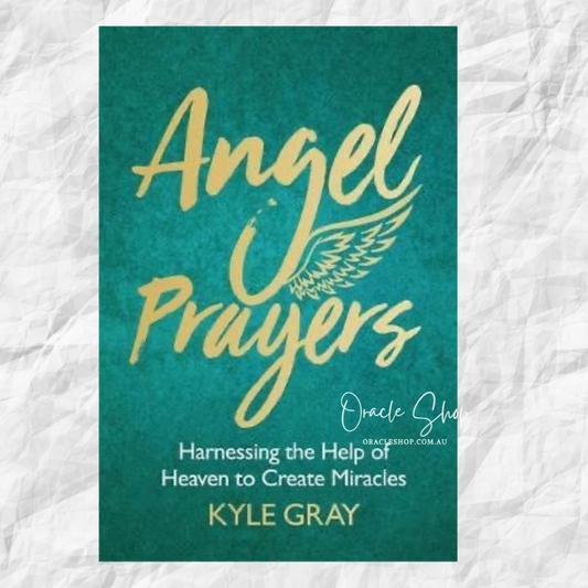 Angel Prayers: Harnessing the Help of Heaven to Create Miracles