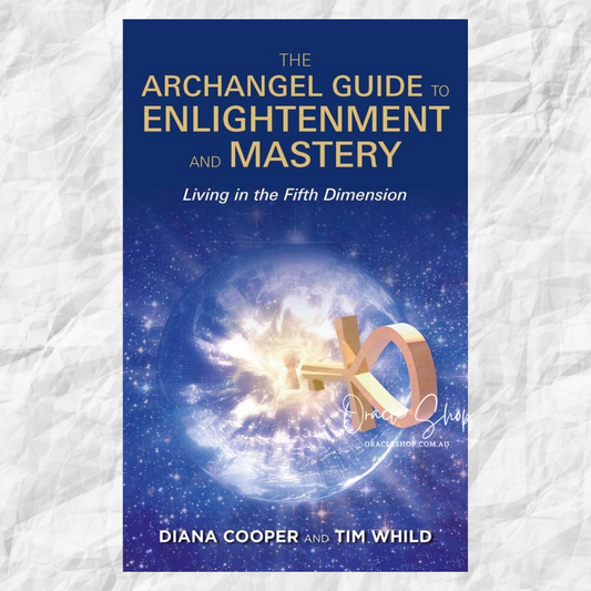 Archangel Guide to Enlightenment and Mastery Book, The: Living in the 5th Dimension