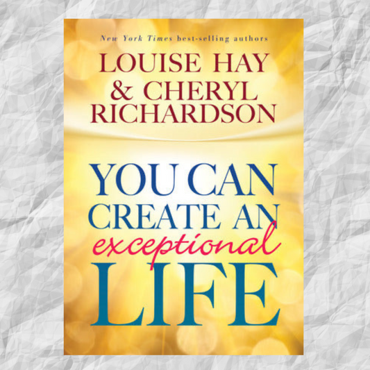 You Can Create An Exceptional Life