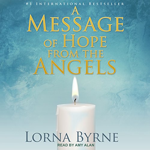 MESSAGE OF HOPE FROM THE ANGELS, A by BYRNE, LORNA