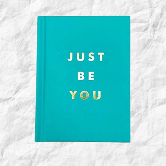 JUST BE YOU