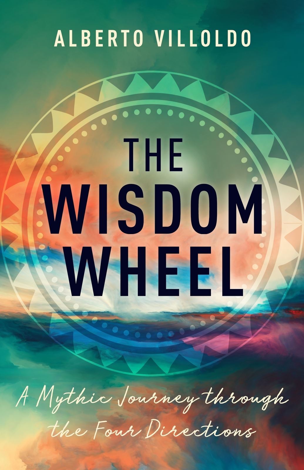 The Wisdom Wheel by Alberto Villoldo