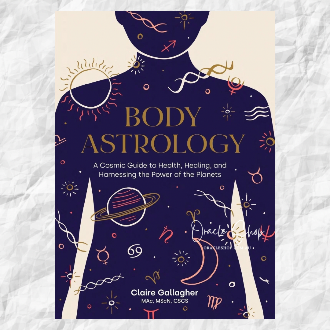 Body Astrology: A Cosmic Guide to Health, Healing, and Harnessing the Power of the Planets