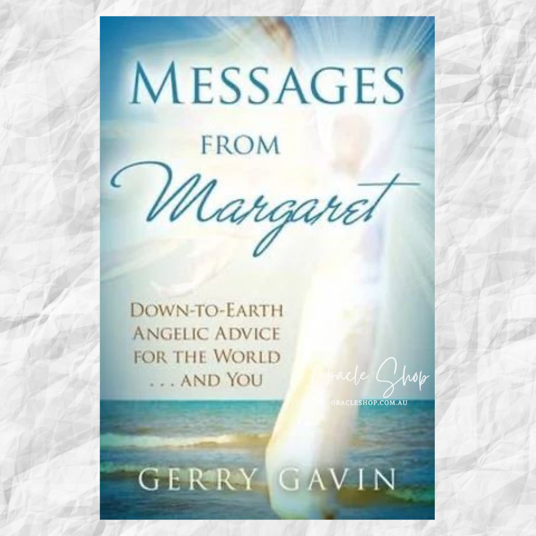 Messages From Margaret: Down-to-Earth Angelic Advice for the World...and You