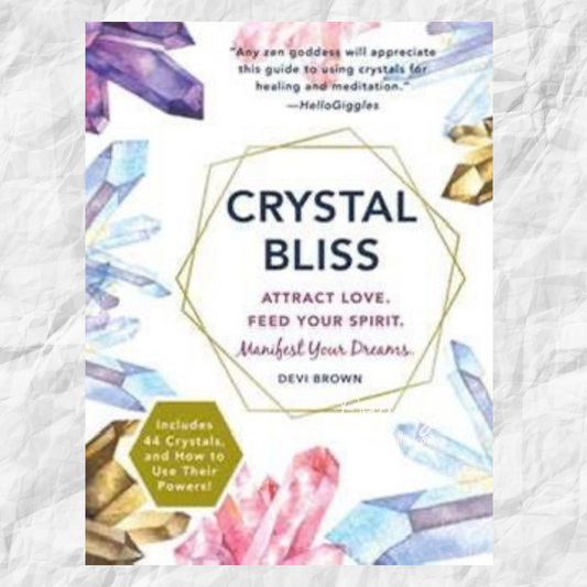 Crystal Bliss: Attract Love. Feed Your Spirit. Manifest Your Dreams.