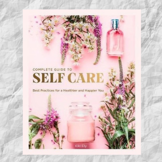 COMPLETE GUIDE TO SELF-CARE