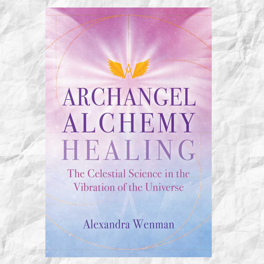 Archangel Alchemy Healing: The Celestial Science in the Vibration of the Universe Author : Alexandra Wenman