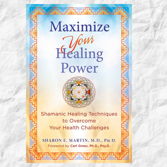 Maximize Your Healing Power: Shamanic Healing Techniques to Overcome Your Health Challenges Author : Sharon E. Martin