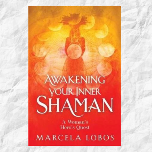 Awakening Your Inner Shaman: A Woman's Journey of Self-Discovery through the Medicine Wheel Author : Marcela Lobos