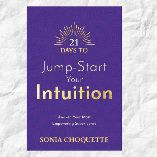 21 Days to Jumpstart your Intuition by Sonia Choquette