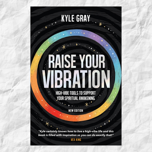 Raise Your Vibration (New Edition: High-Vibe Tools to Support Your Spiritual Awakening