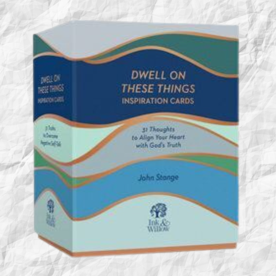 Dwell on These Things Inspiration Cards: 31 Thoughts to Align your Heart with God's Truth