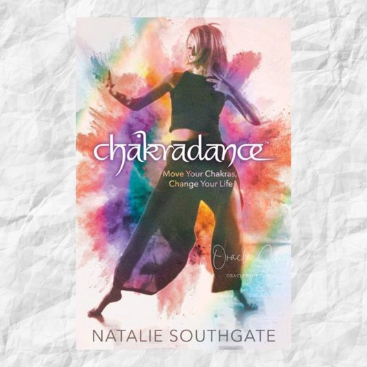 Chakradance: Move your Chakras and Change Your Life