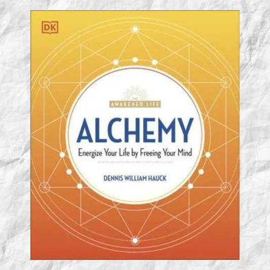 Alchemy: Energize Your Life by Freeing Your Mind