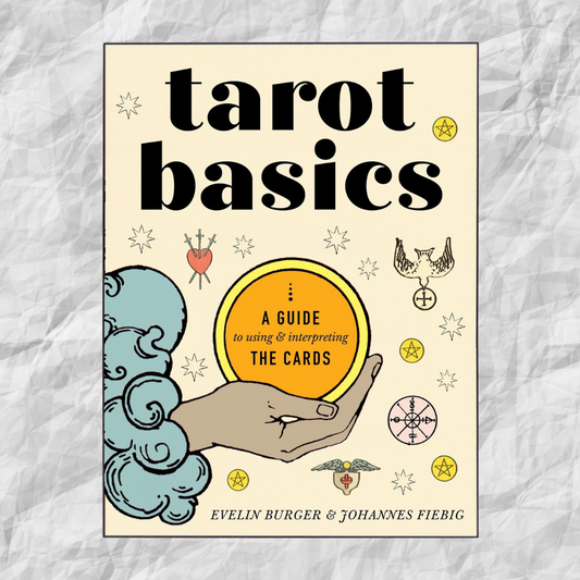 Tarot Basics: A Guide to Using & Interpreting the Cards