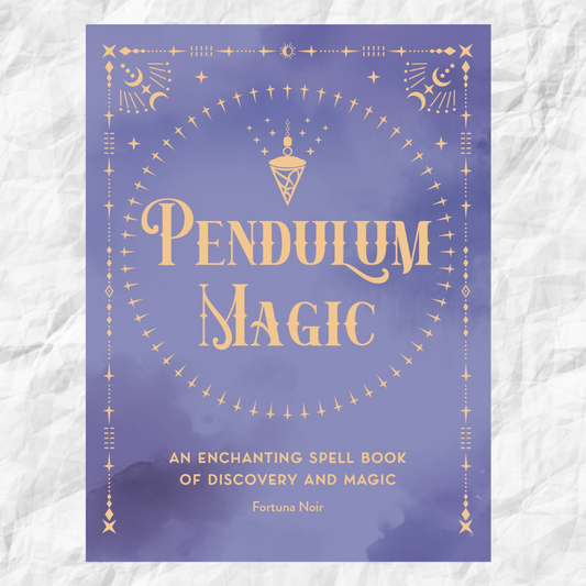 Pendulum Magic: An Enchanting Divination Book of Discovery and Magic: Volume 6