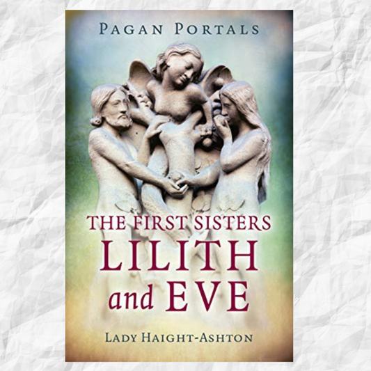 Pagan Portals - The First Sisters Lilith & Eve