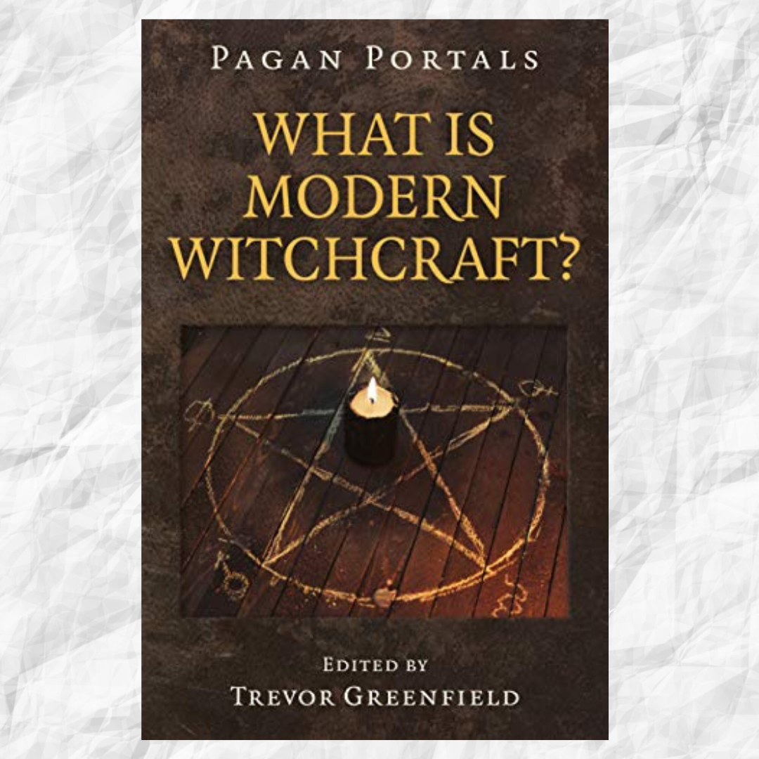 Pagan Portals - What is Modern Witchcraft?