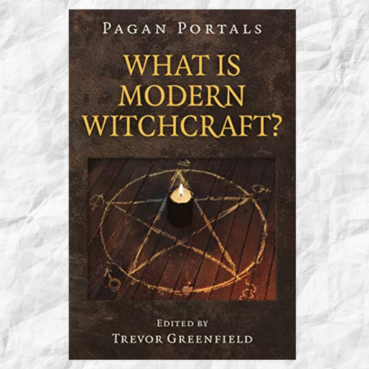 Pagan Portals - What is Modern Witchcraft?