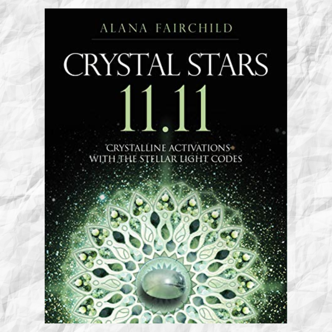 CRYSTAL STARS 11.11 by Alana Fairchild