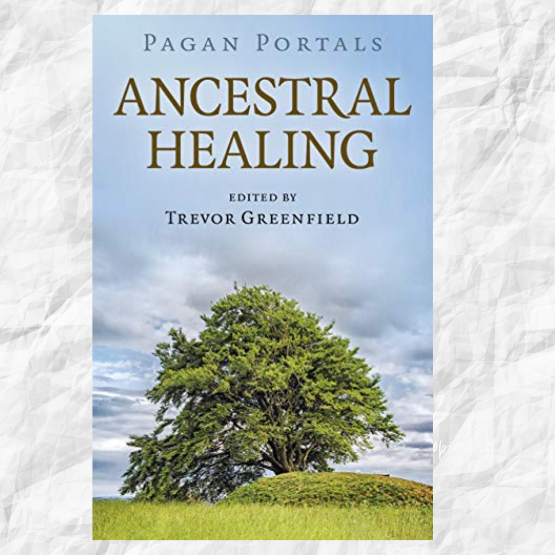 Pagan Portals - Ancestral Healing