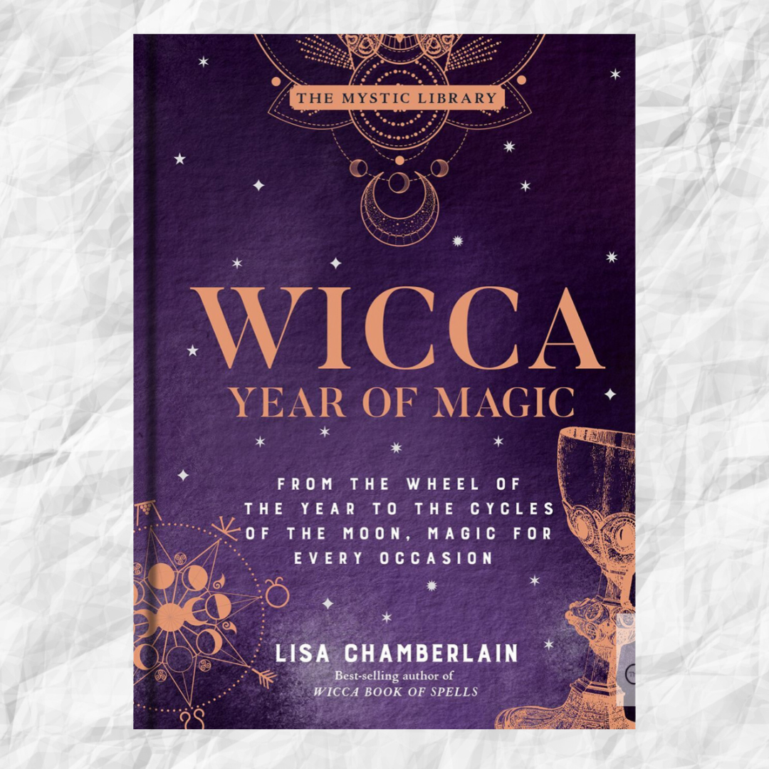 Wicca Year of Magic: From the Wheel of the Year to the Cycles of the Moon, Magic for Every Occasion