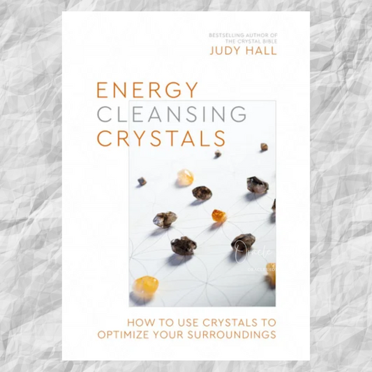 Energy-Cleansing Crystals: How to Use Crystals to Optimize Your Surroundings