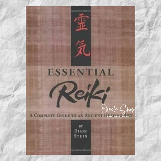 Essential Reiki: A Complete Guide to an Ancient Healing Art