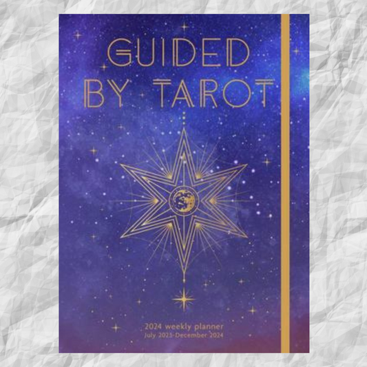 Guided by Tarot (2024 Weekly Planner): July 2023 - December 2024