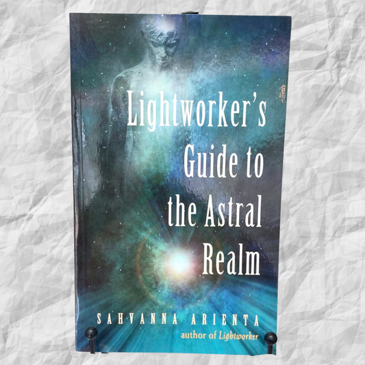 LIGHTWORKER’S GUIDE TO THE ASTRAL REALM