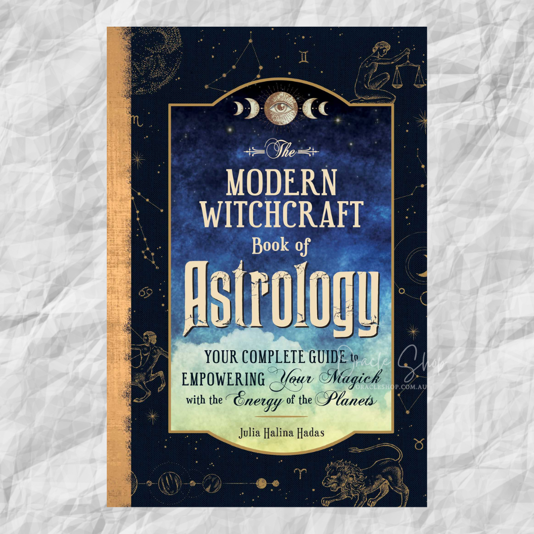 Modern Witchcraft Book of Astrology, Your Complete Guide to Empowering Your Magick with the Energy of the Planets by Julia Halina Hadas