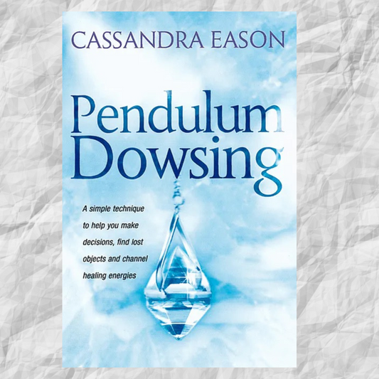 Pendulum drowsing: A Simple technique to help you make decisions, find lost objects and channel healing energies by Cassandra Eason