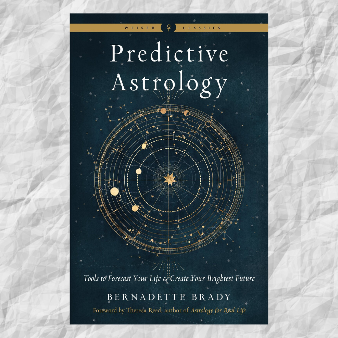 Predictive Astrology - New Edition: Tools to Forecast Your Life and Create Your Brightest Future Weiser Classics