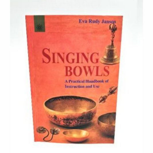 Singing Bowls Book A Practical Guide