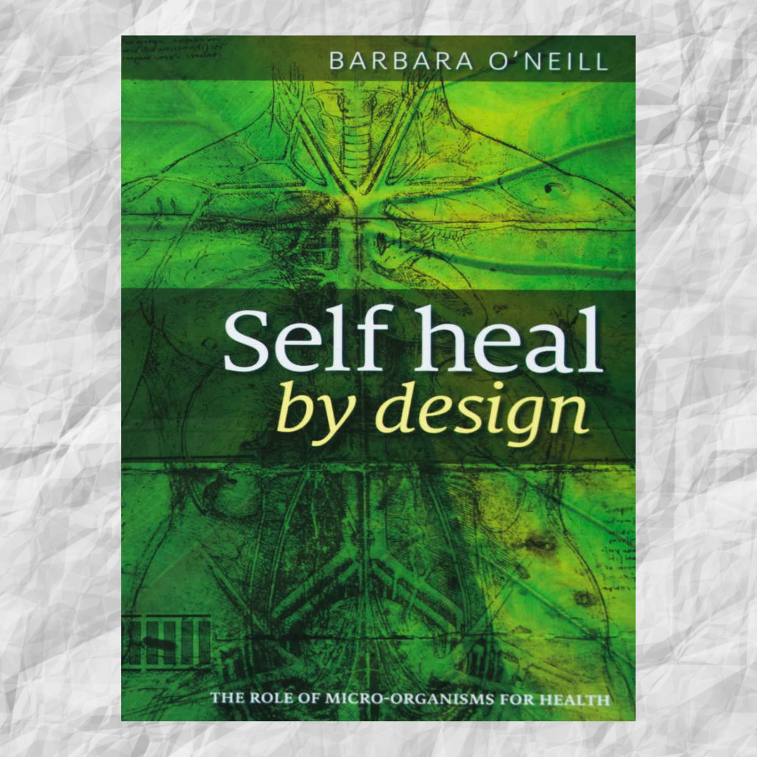 Self Heal by Design by Barbara O'Neill