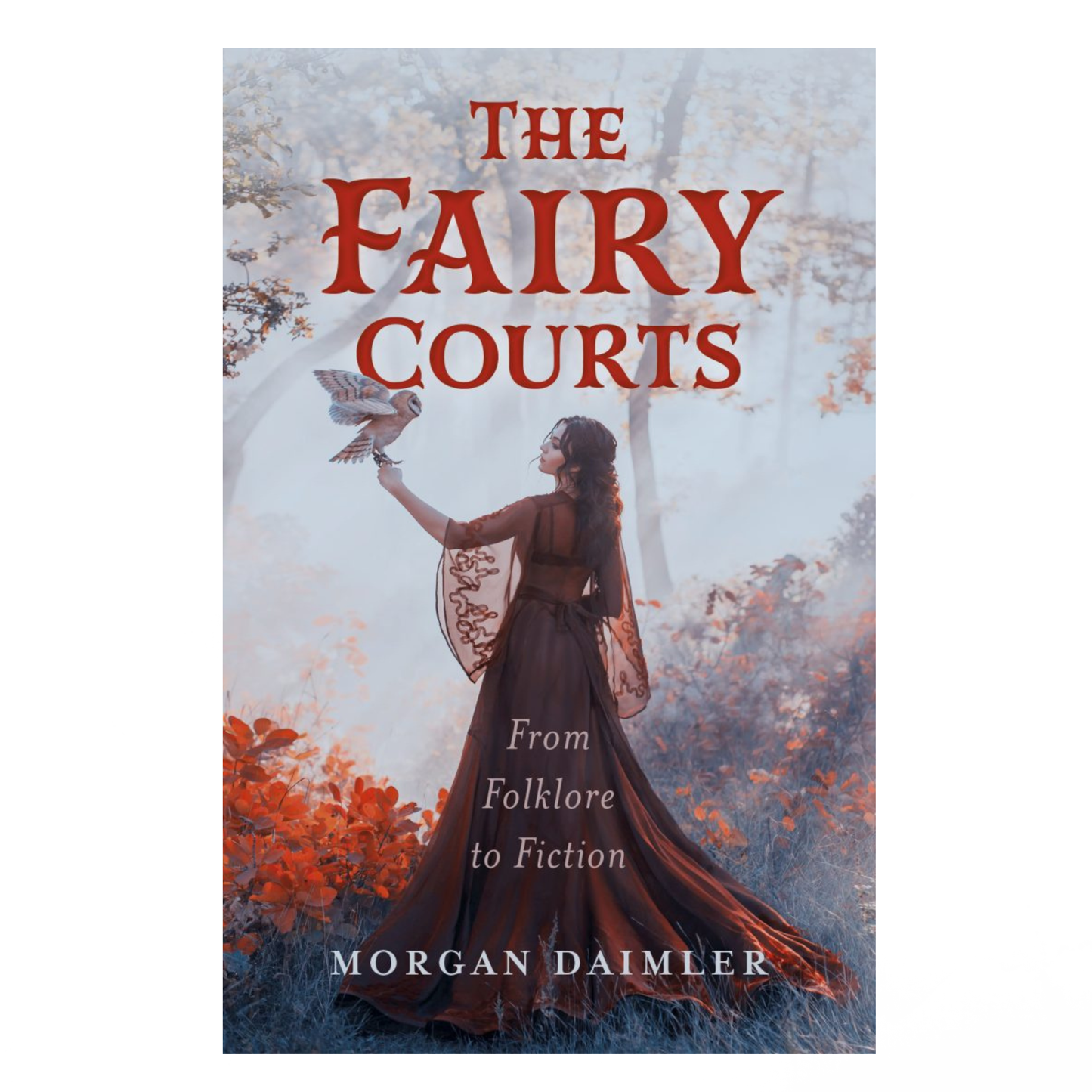 The Fairy Courts by Morgan Damiler