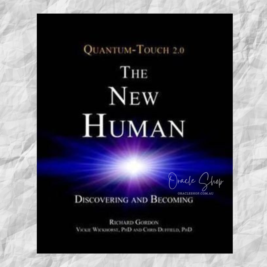 Quantum-Touch 2.0 - The New Human: Discovering and Becoming