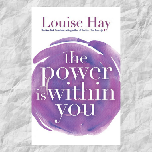 The Power is Within You by Louise Hay