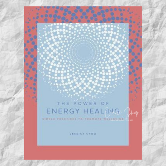 The Power of Energy Healing, Simple practices to Promote Wellbeing by Victor Archuleta