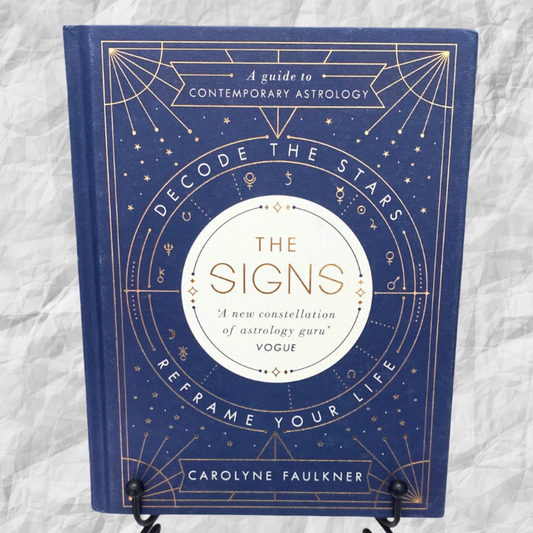 The Signs: Decode the Stars, Reframe Your Life